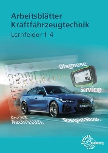 Uwe Heider Arbeitsblätter Kraftfahrzeugtechnik Lernfelder 1-4 für KFZ-Ausbildung 2022