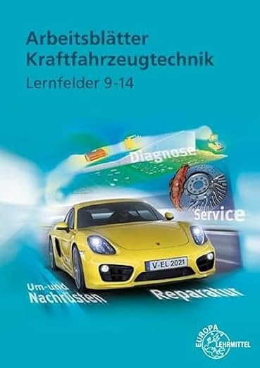 Uwe Heider Arbeitsblätter Kraftfahrzeugtechnik Lernfelder 9-14 für Kfz-Mechatroniker 2021