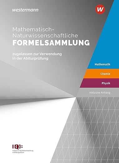 N/A Mathematisch-Naturwissenschaftliche Formelsammlung IQB: Formelfinder für die Abiturprüfung 2024, aktuelle Ausgabe Gymnasium