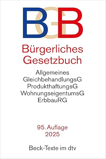 N/A Beck-Texte im dtv: Bürgerliches Gesetzbuch 2025 mit AGG, ProdHaftG, WEG, BeurkG und ErbbauRG