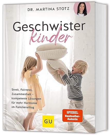 N/A UNZER Geschwisterkinder: Streit, Fairness, Zusammenhalt - kompetente Lösungen für mehr Harmonie im Familienalltag