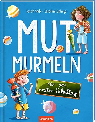 Sarah Welk Mutmurmeln für den ersten Schultag 2024: Bilderbuch ab 5 Jahren über Mutproben und Mut haben für zukünftige Schulkinder