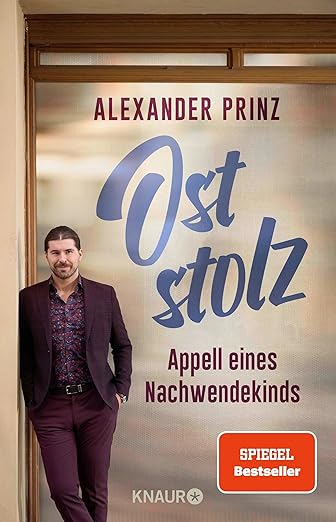 N/A Oststolz: Appell eines Nachwendekinds von Der dunkle Parabelritter, Autor des SPIEGEL-Bestsellers