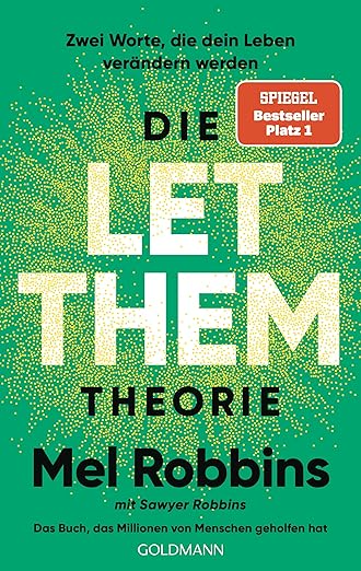 Mel Robbins Die LET THEM Theorie: Zwei Worte, die dein Leben verändern - Internationaler Nr.1-Bestseller