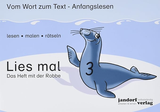 N/A Lies mal 3 - Das Heft mit der Robbe: Vom Wort zum Text - Anfangslesen (2015)
